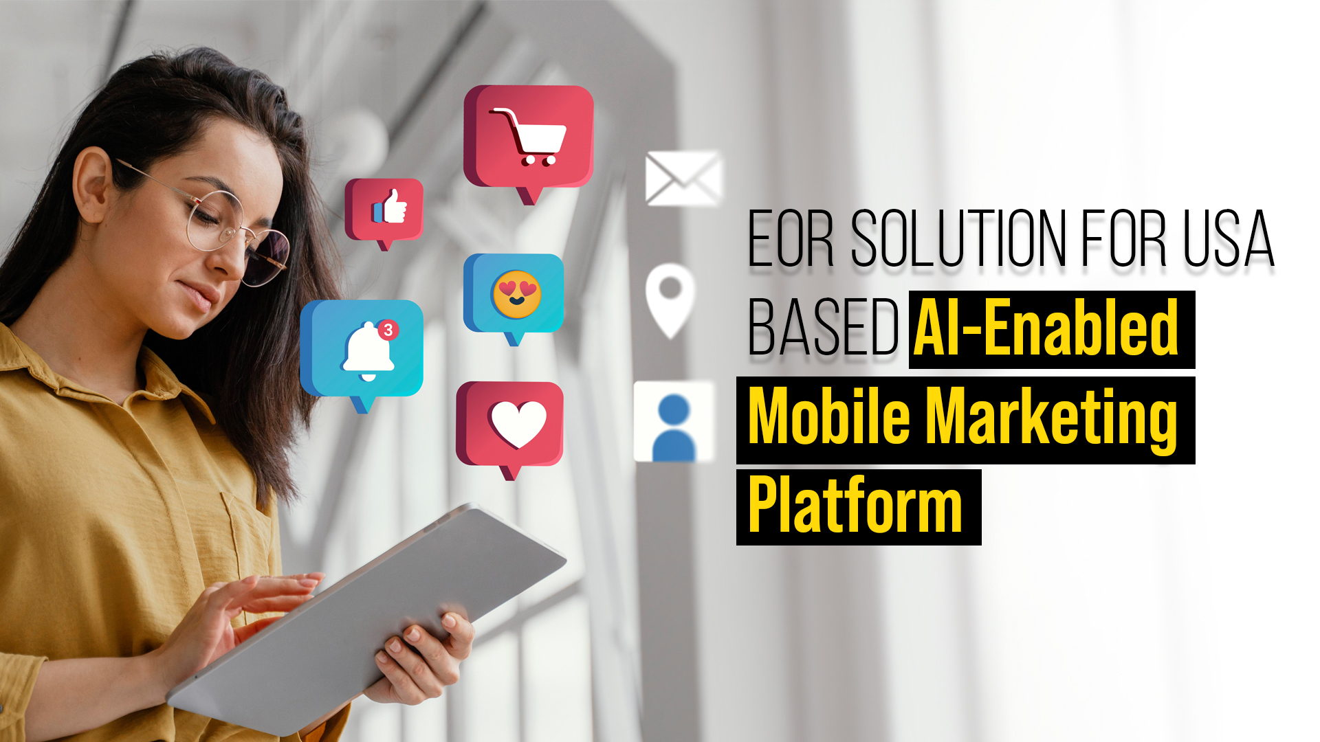 Discover the EOR Solution for USA Based AI-Enabled Mobile Marketing Platform